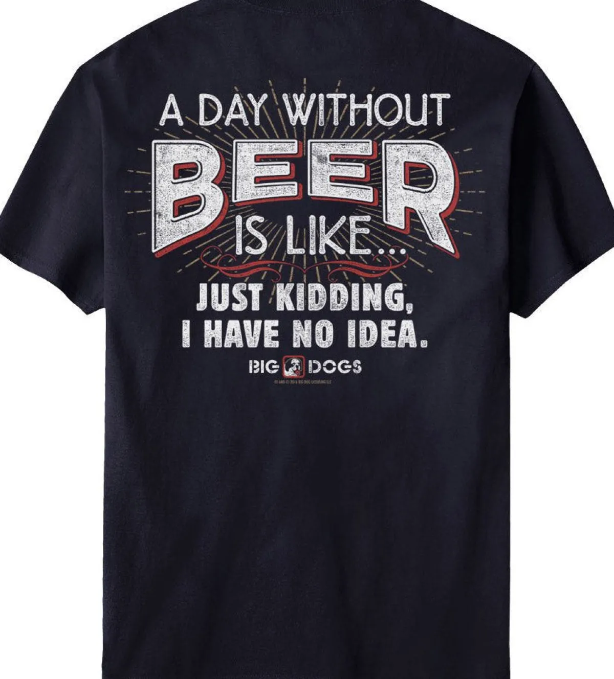 Big Dogs Food & Drink|A Day Without Beer T-Shirt