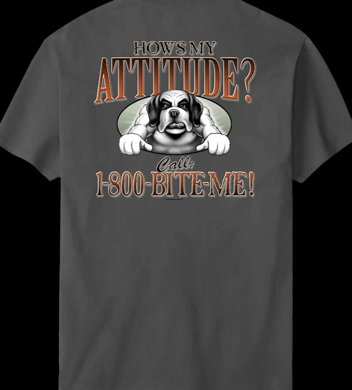 Big Dogs Big Attitude|Attitude 1-800-bite Me T-Shirt