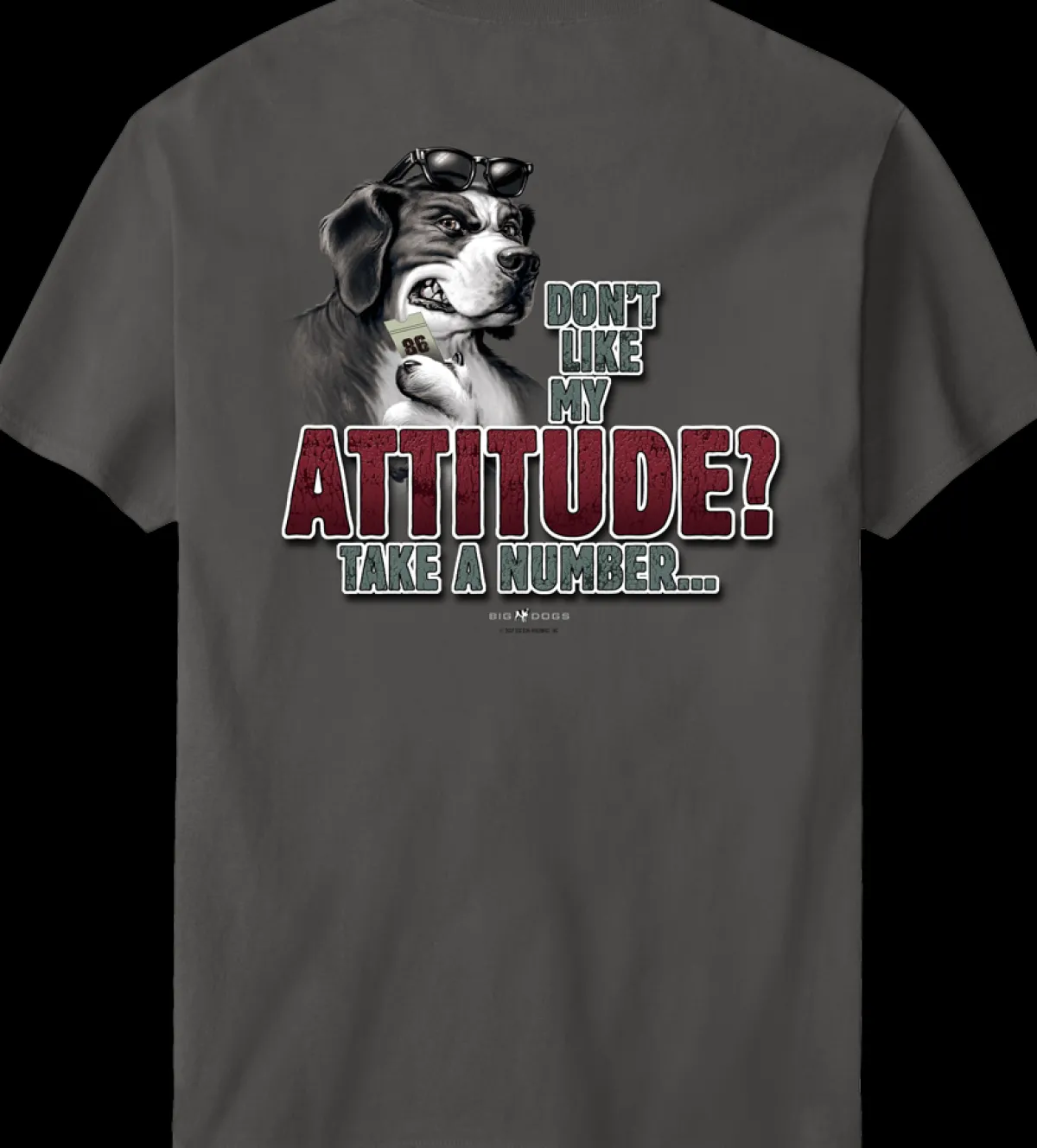 Big Dogs Big Attitude|Attitude Take A Number T-Shirt
