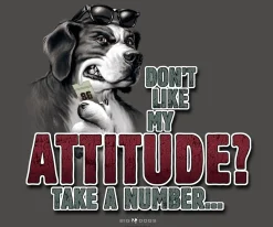 Big Dogs Big Attitude|Attitude Take A Number T-Shirt