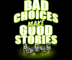 Big Dogs Food & Drink|Humor|Bad Choices Good Stories T-shirt