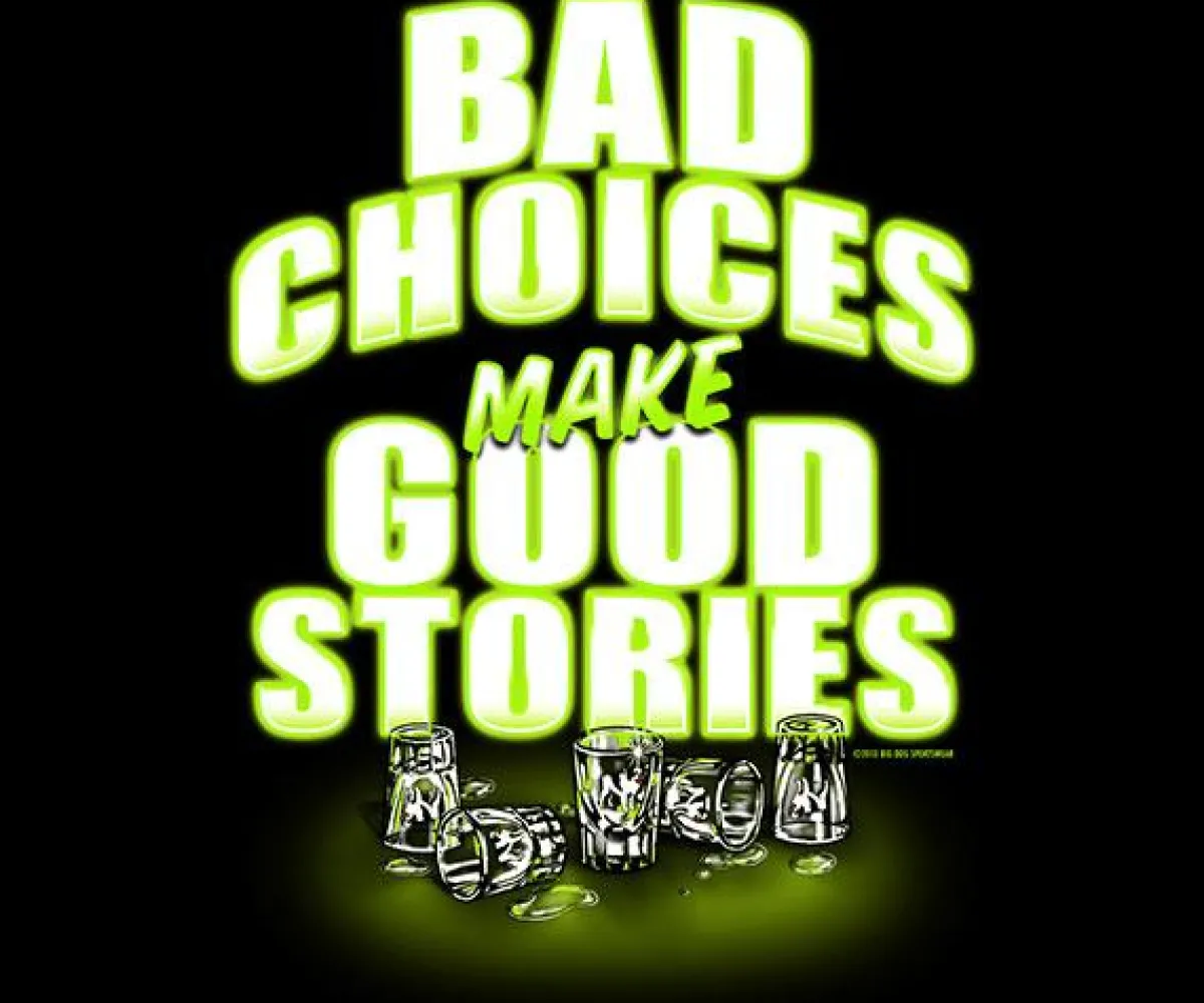 Big Dogs Food & Drink|Humor|Bad Choices Good Stories T-shirt