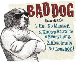 Big Dogs Big Attitude|Bad Dog® Defined T-Shirt