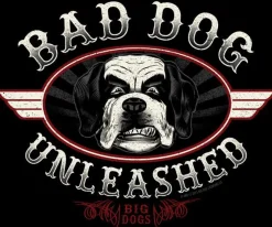 Big Dogs Big Attitude|Bad Dog Unleashed T-Shirt