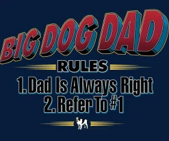 Big Dogs Big Attitude|Big Dog Dad Always Right T-Shirt