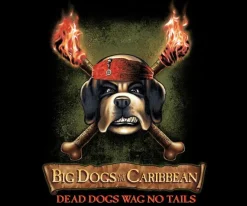 Big Dogs Parody|Of The Caribbean T-Shirt