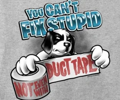 Big Dogs Humor|Big Attitude|Can Not Fix Stupid Duct Tape T-Shirt