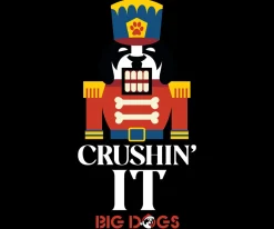 Big Dogs Food & Drink|Humor|Crushin It T-Shirt