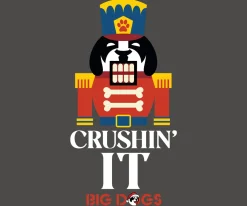 Big Dogs Food & Drink|Holiday|Crushin It T-Shirt