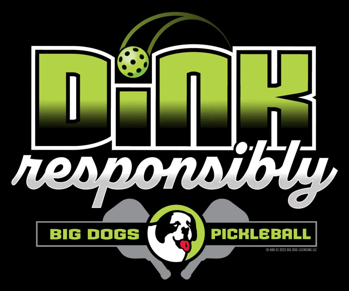 Big Dogs Sports|Dink Responsibly T-Shirt