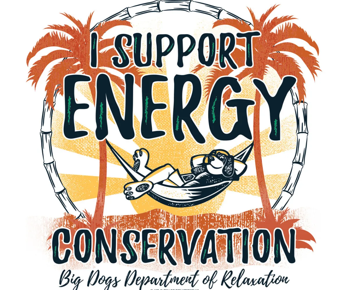 Big Dogs Humor|Energy Conservation T-Shirt