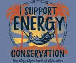 Big Dogs Humor|Energy Conservation T-Shirt