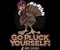 Big Dogs Food & Drink|Holiday|Go Pluck Yourself T-Shirt
