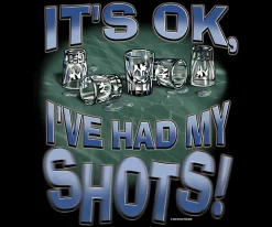 Big Dogs Food & Drink|Humor|Had My Shots T-Shirt
