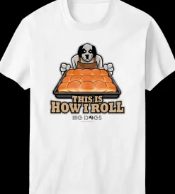 Big Dogs Food & Drink|Humor|How I Roll Holiday T-Shirt