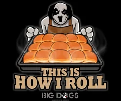 Big Dogs Food & Drink|Holiday|How I Roll Holiday T-Shirt