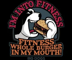 Big Dogs Food & Drink|Humor|I Am Into Fitness T-Shirt