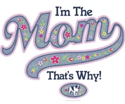 Women Big Dogs Women's Tees|I Am The Mom That Is Why T-Shirt