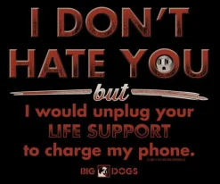 Big Dogs Humor|I Do Not Hate You T-Shirt