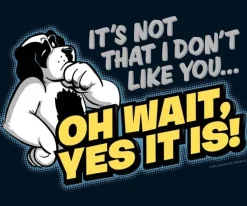 Big Dogs Big Attitude|I Do Not Like You T-Shirt
