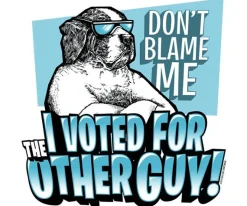 Big Dogs Humor|I Voted For The Other Guy T-Shirt