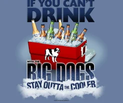 Big Dogs Food & Drink|If You Can Not Drink T-Shirt