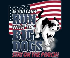 Big Dogs Patriotic|If You Can Not Run Patriotic T-Shirt