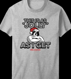 Big Dogs Holiday|Jolly As I Get T-Shirt