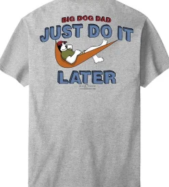Big Dogs Big Attitude|Just Do It Later T-Shirt
