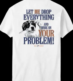 Big Dogs Big Attitude|Let Me Drop Everything T-Shirt