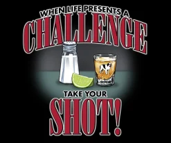 Big Dogs Food & Drink|Life Is a Challenge - Shot T-shirt