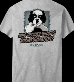 Big Dogs Big Attitude|Misinformation T-Shirt