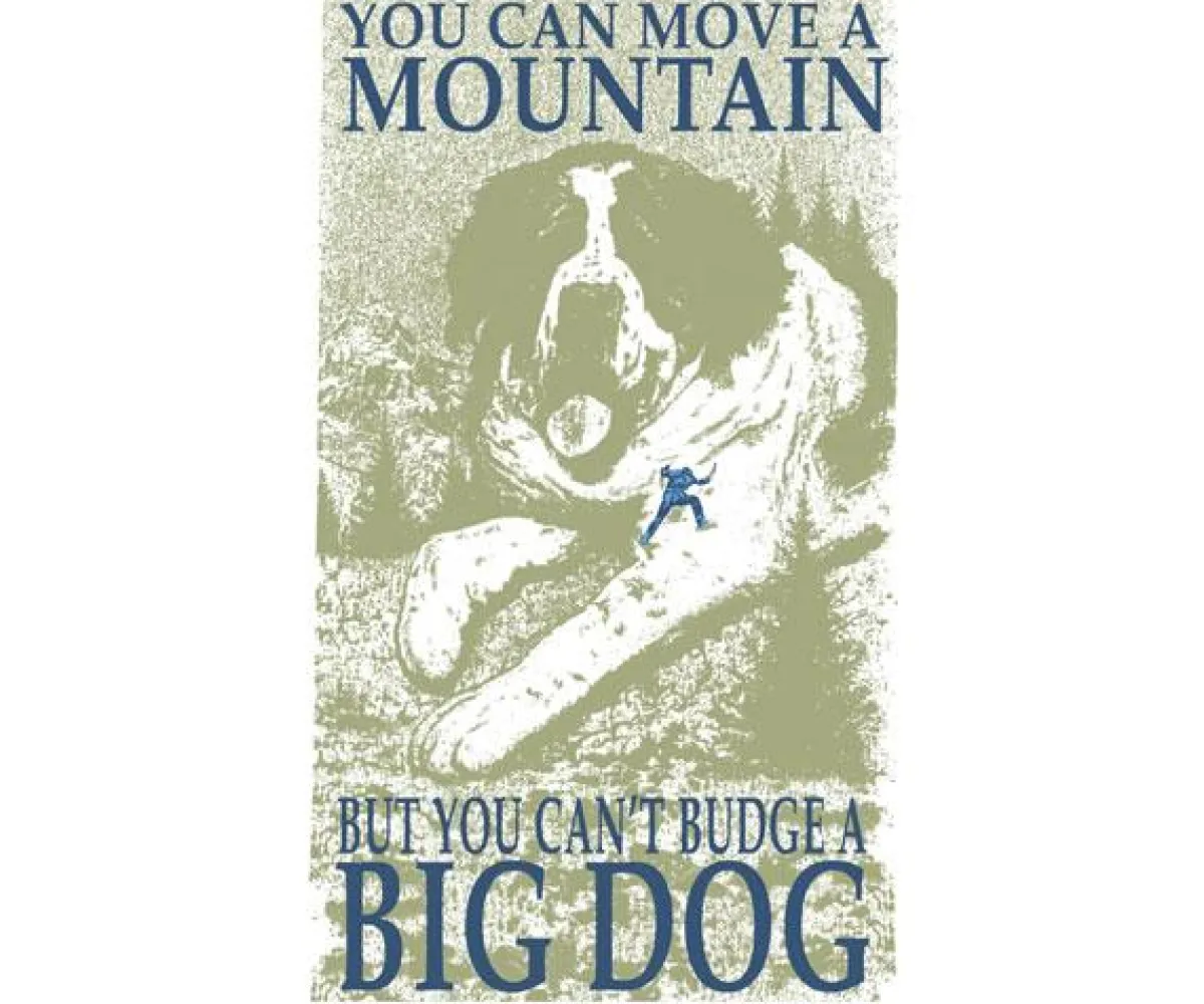Big Dogs Big Attitude|Move A Mountain T-Shirt