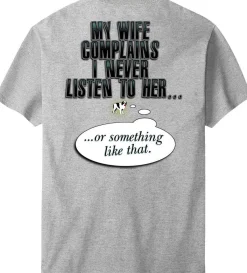 Big Dogs Humor|My Wife Complains T-Shirt