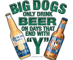 Big Dogs Food & Drink|Only Drink Beer On Days That End In Y T-Shirt