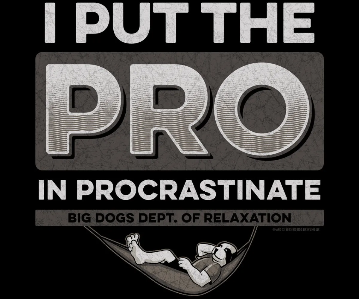 Big Dogs Dept Of Relaxation|Procrastinate T-Shirt