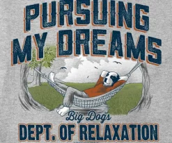 Big Dogs Dept Of Relaxation|Pursuing My Dreams T-Shirt