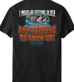 Big Dogs Hobby|Humor|Refuse to Grow Up T-Shirt