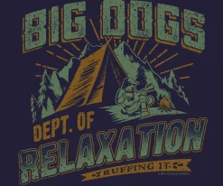 Big Dogs Dept Of Relaxation|Ruffin It T-Shirt