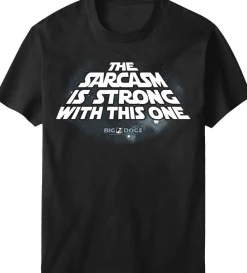 Big Dogs Parody|Sarcasm Is Strong T-Shirt