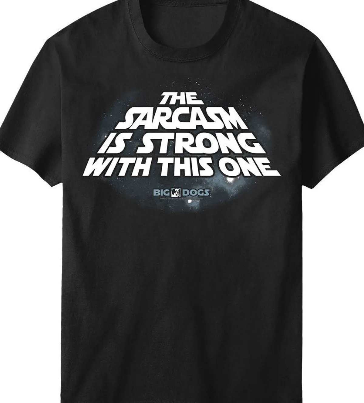 Big Dogs Parody|Sarcasm Is Strong T-Shirt