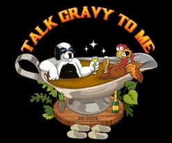 Big Dogs Holiday|Talk Gravy To Me T-shirt