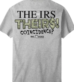 Big Dogs Humor|The IRS / Theirs T-Shirt