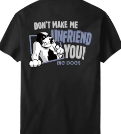 Big Dogs Humor|Big Attitude|Unfriend You T-Shirt