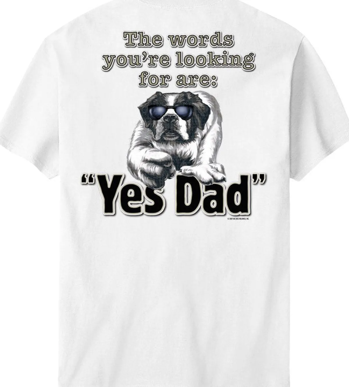 Big Dogs Big Attitude|Yes Dad T-Shirt