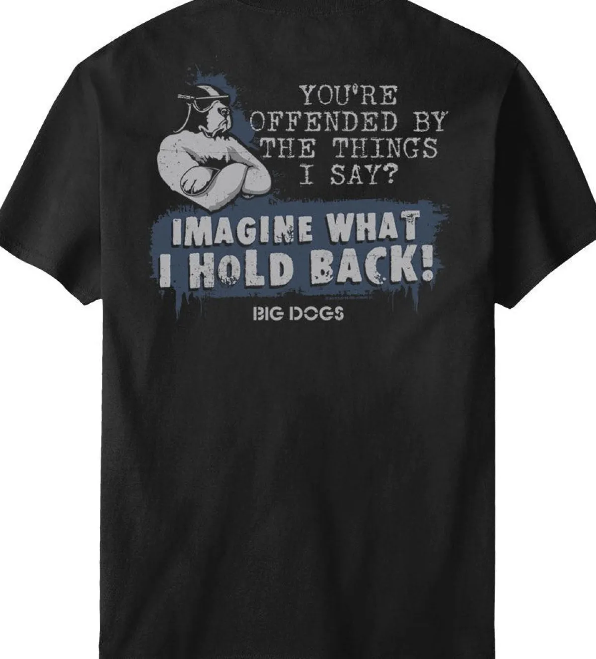Big Dogs Big Attitude|You re Offended T-Shirt